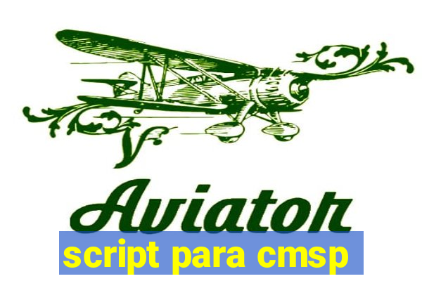 script para cmsp